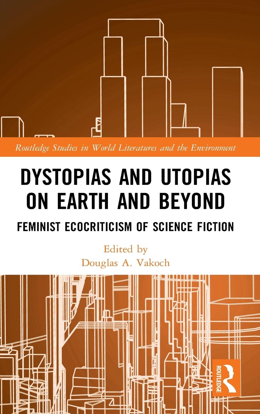 Vorderes Coverbild Dystopias and Utopias on Earth and Beyond