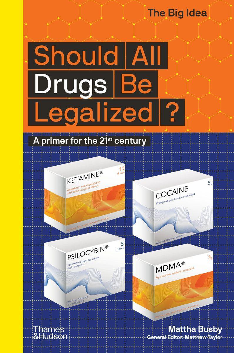 Vorderes Coverbild Should All Drugs Be Legalized?