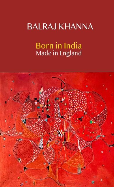 Vorderes Coverbild Born in India Made in England: Autobiography of a Painter