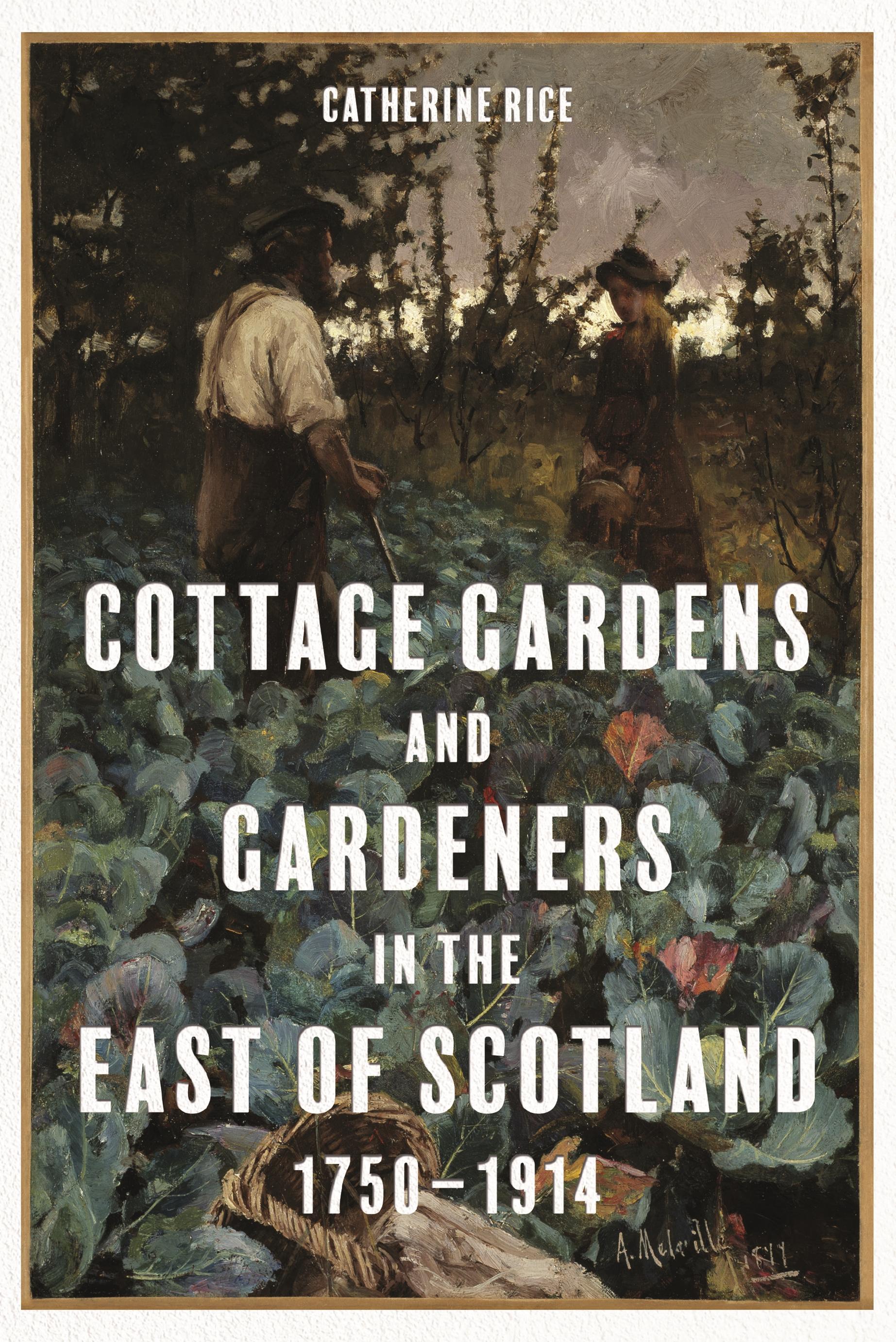 Vorderes Coverbild Cottage Gardens and Gardeners in the East of Scotland, 1750-1914