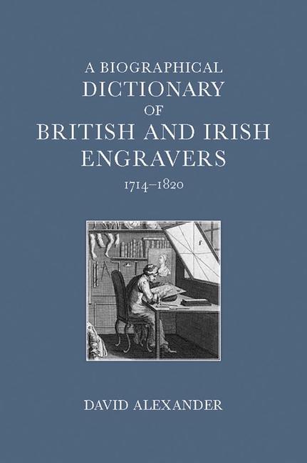 Vorderes Coverbild A Biographical Dictionary of British and Irish Engravers, 1714-1820