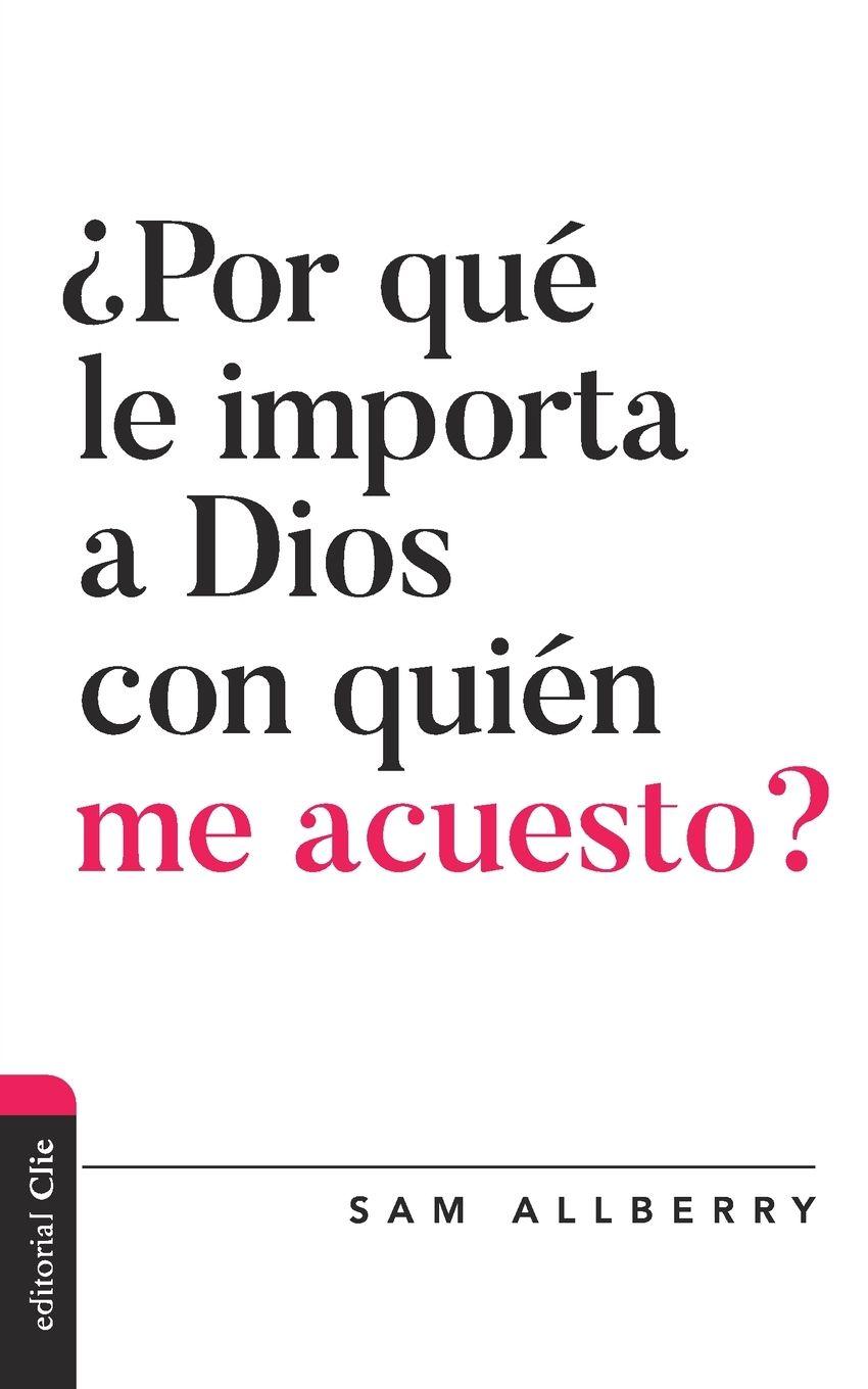 Vorderes Coverbild Los ¿¿Por Qu¿¿ Le Importa a Dios Con Qui¿¿n Me Acuesto?