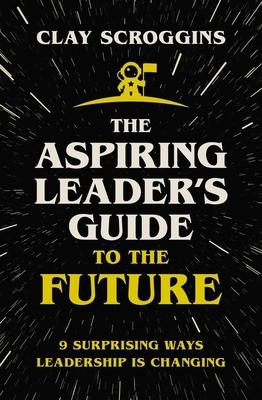 Vorderes Coverbild The Aspiring Leader's Guide to the Future
