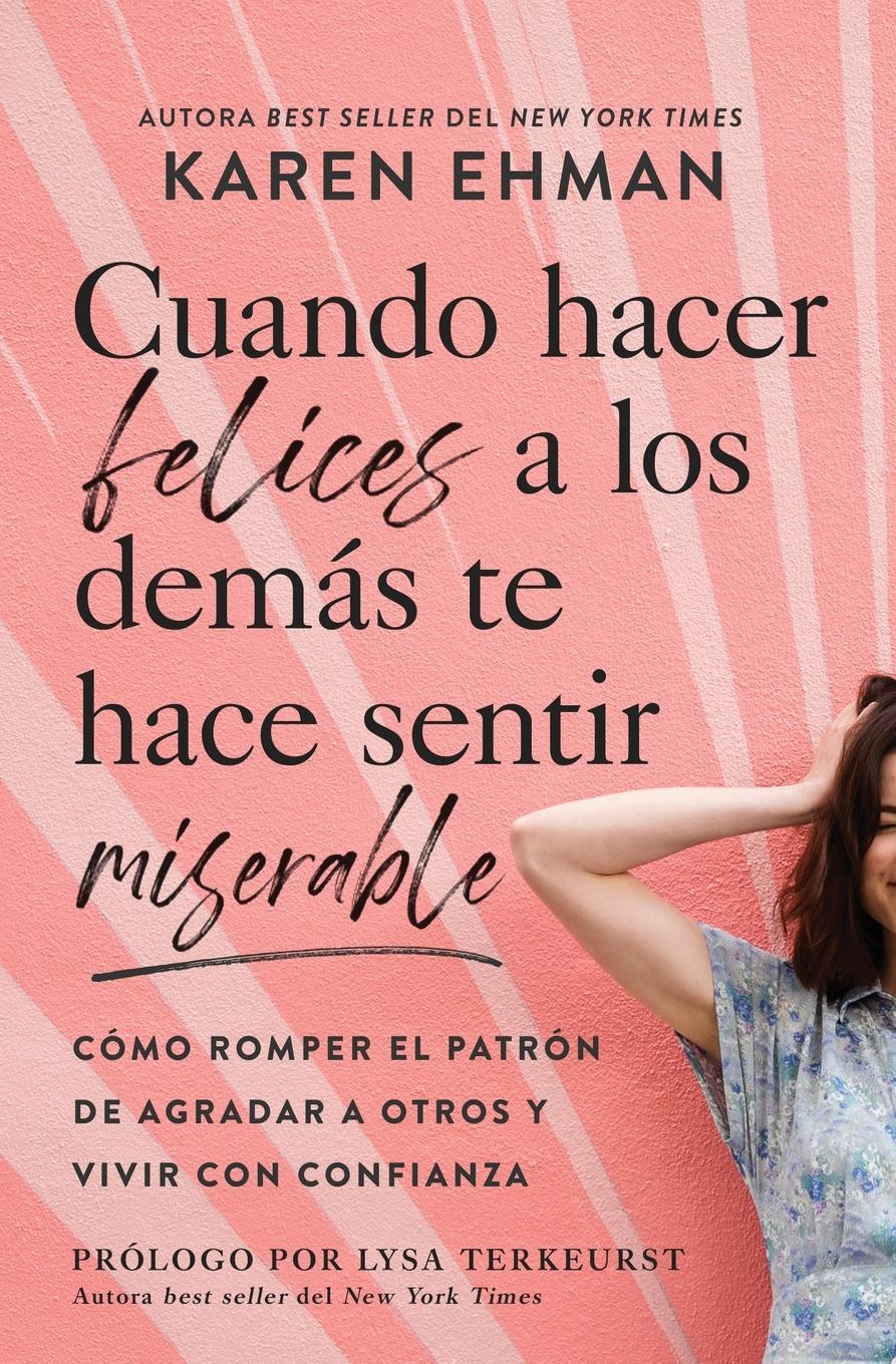 Vorderes Coverbild Cuando Hacer Felices a Los Demás Te Hace Sentir Miserable