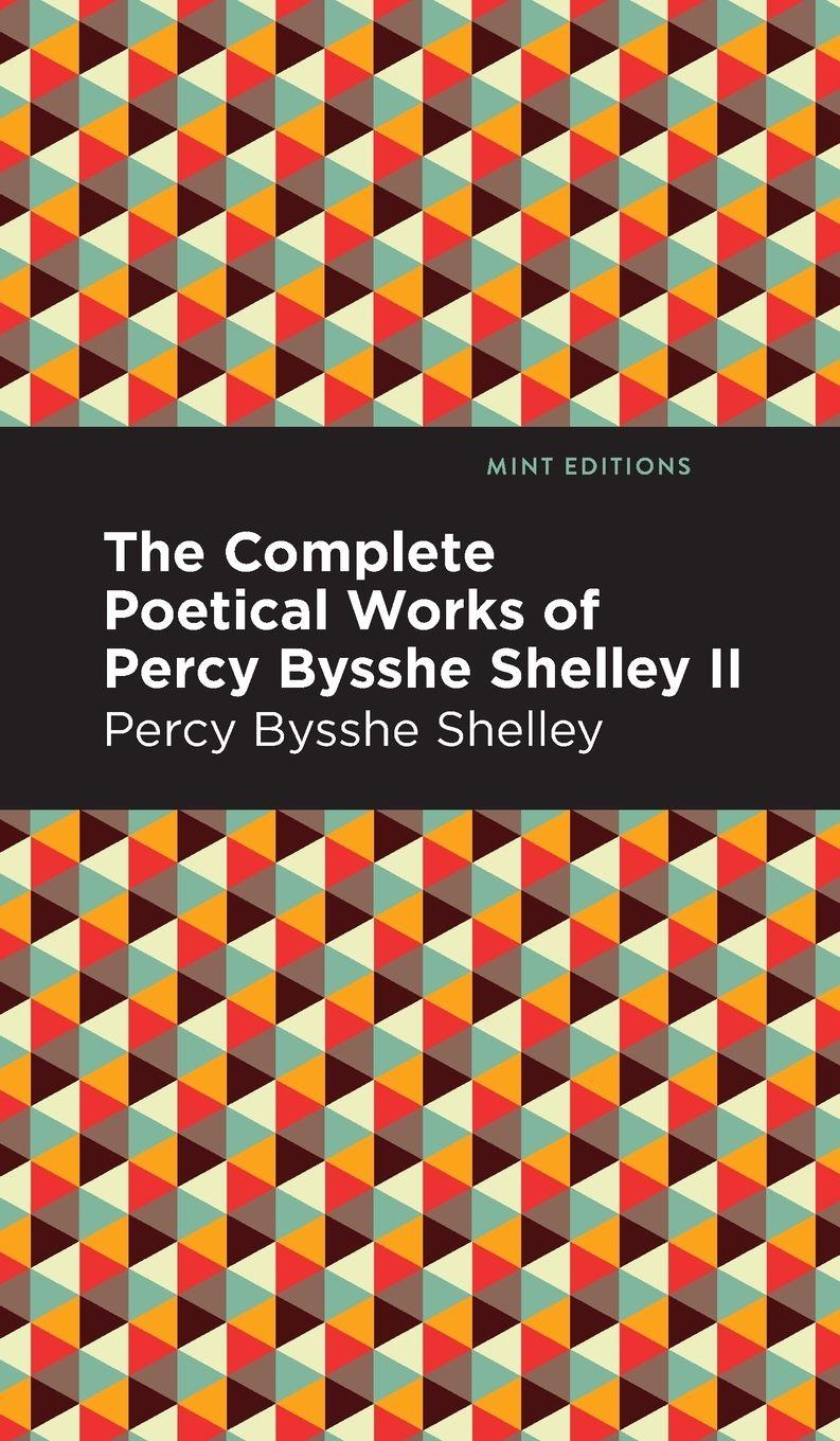 Vorderes Coverbild The Complete Poetical Works of Percy Bysshe Shelley Volume II