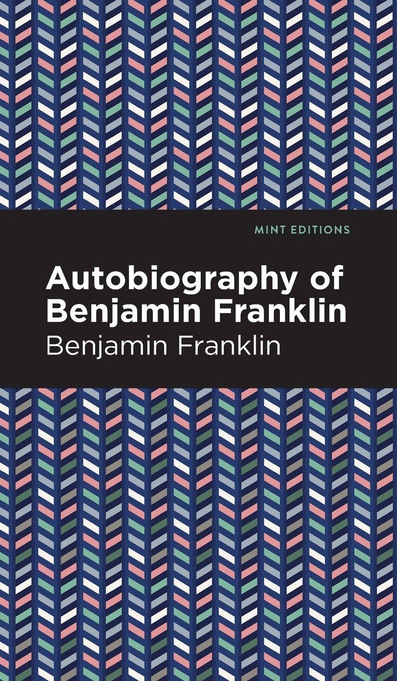 Vorderes Coverbild The Autobiography of Benjamin Franklin