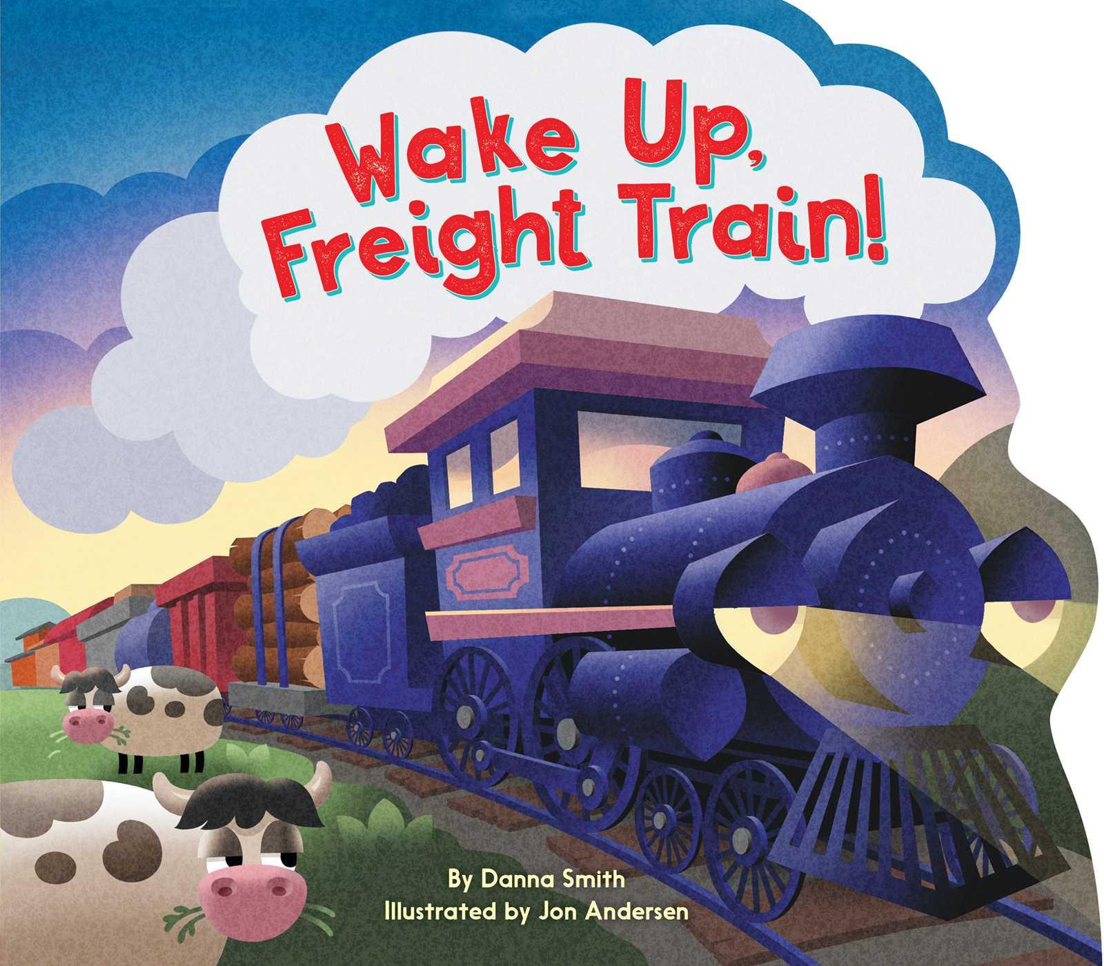 Vorderes Coverbild Wake Up, Freight Train!