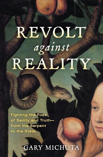 Vorderes Coverbild Revolt Against Reality: Fighting the Foes of Sanity and Truth-from the Serpent to the State