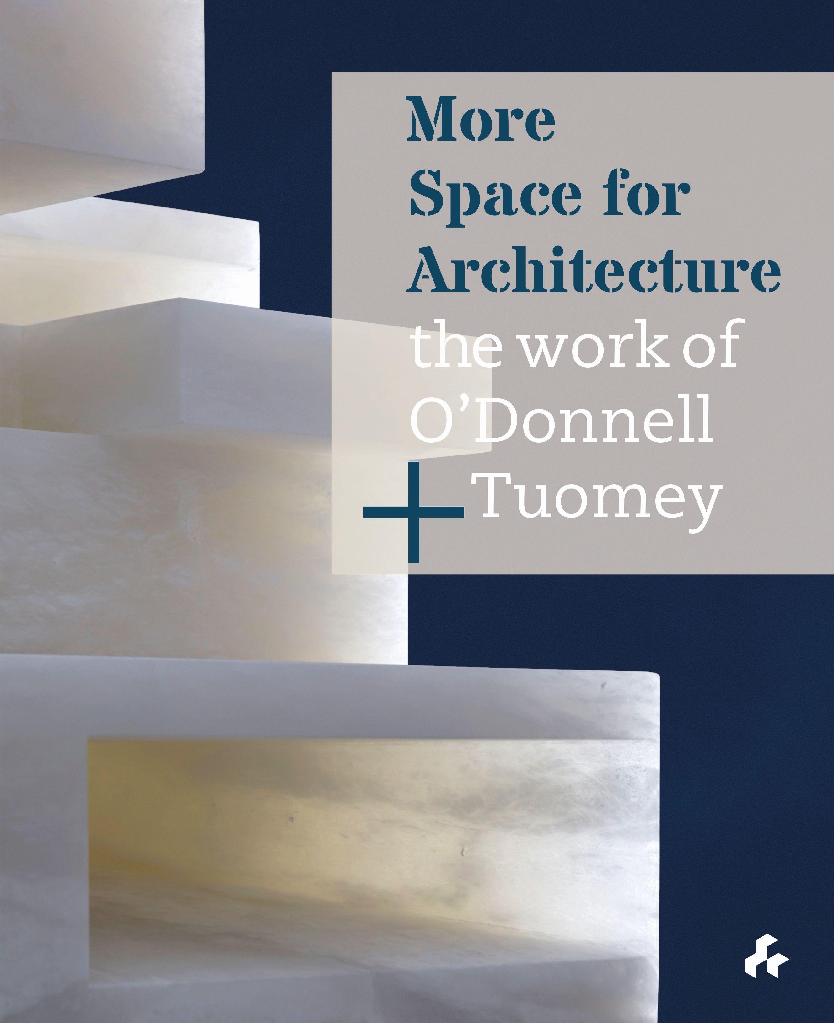 Vorderes Coverbild More Space for Architecture: The Work of O'Donnell + Tuomey