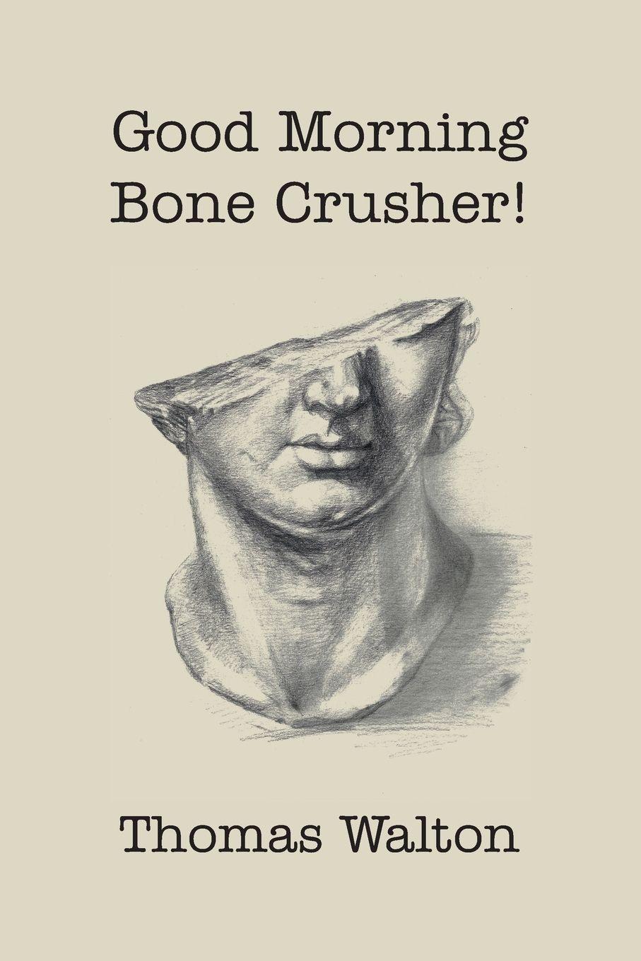 Vorderes Coverbild Good Morning, Bone Crusher!