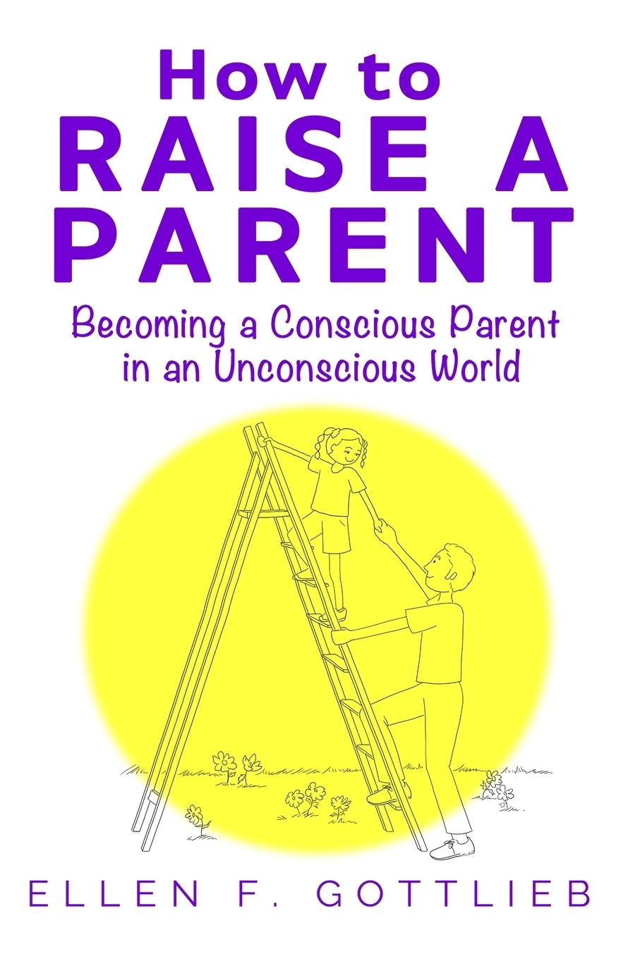 Vorderes Coverbild How to Raise A Parent