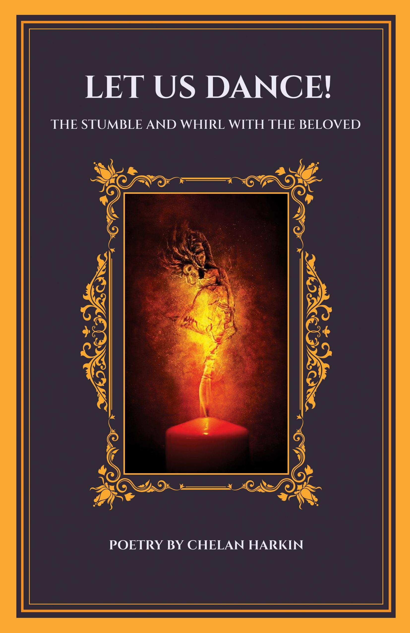 Vorderes Coverbild Let Us Dance! The Stumble And Whirl With The Beloved