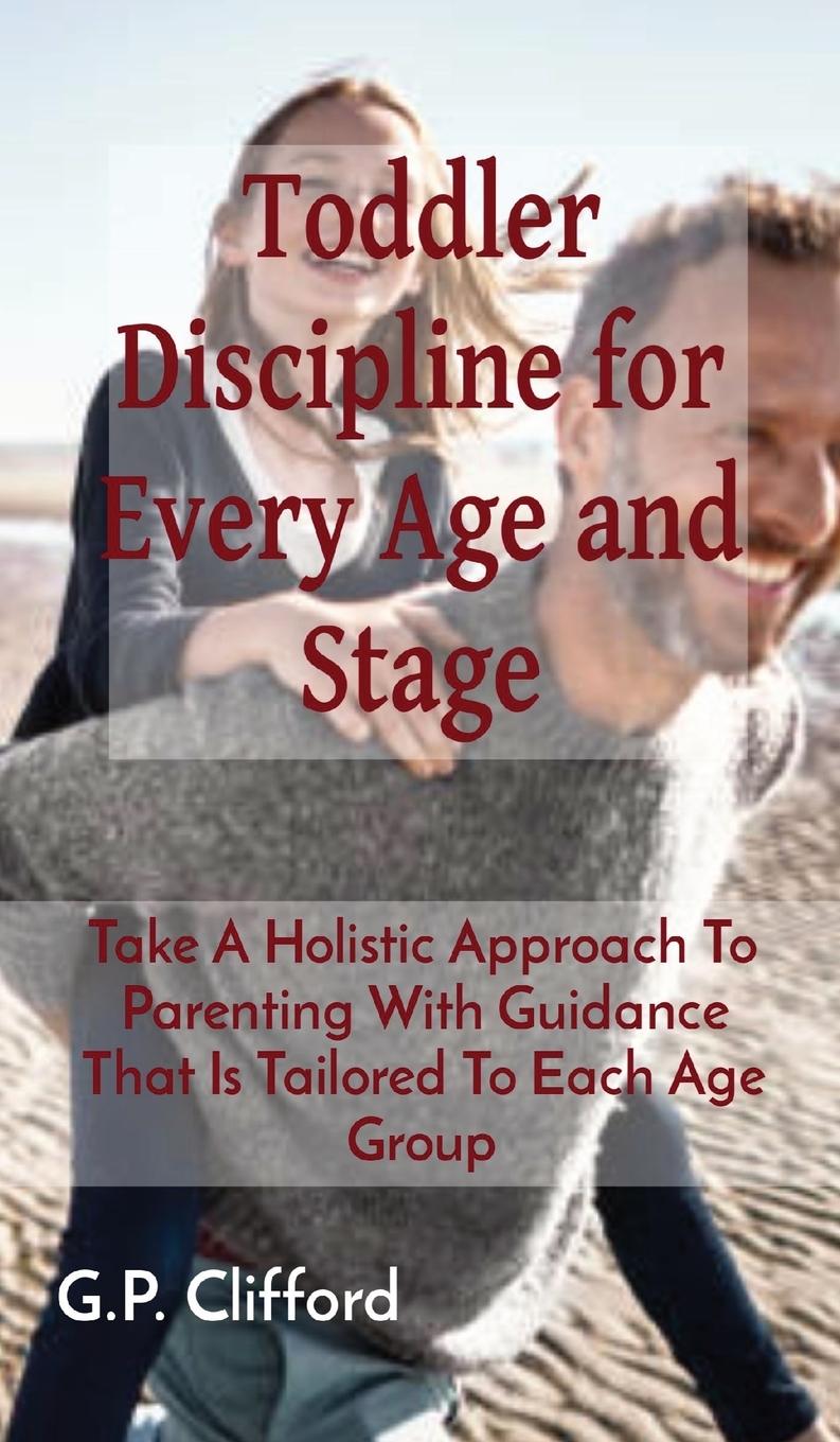 Vorderes Coverbild Toddler Discipline for Every Age and Stage