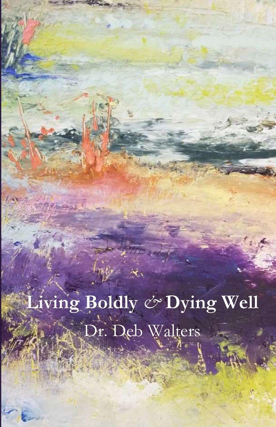 Vorderes Coverbild Living Boldly and Dying Well