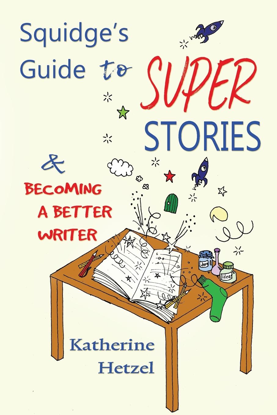 Vorderes Coverbild Squidge's Guide to Super Stories