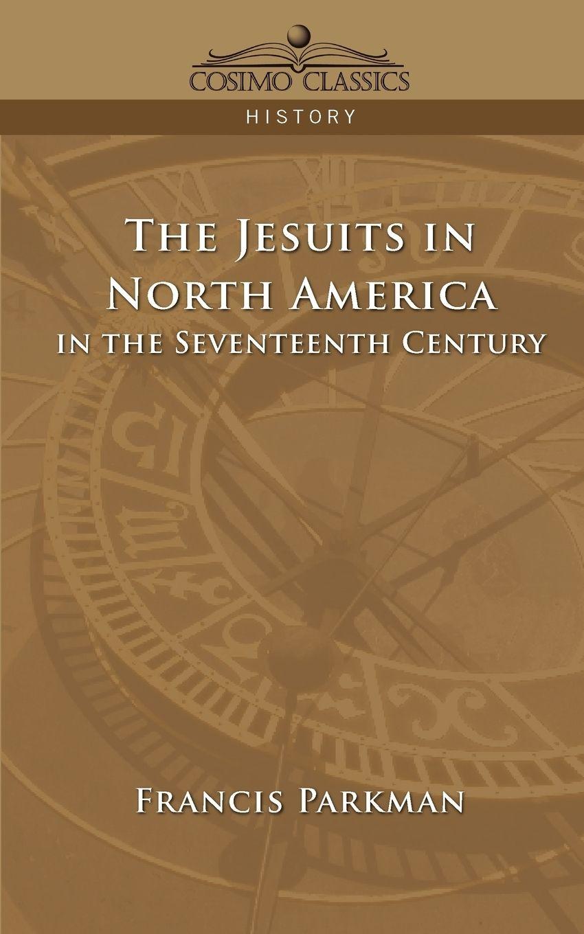 Vorderes Coverbild The Jesuits in North America in the Seventeenth Century