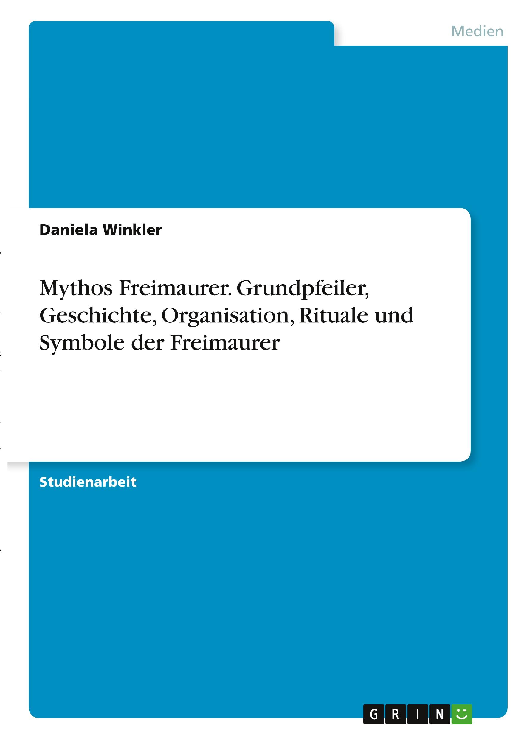 Vorderes Coverbild Mythos Freimaurer. Grundpfeiler, Geschichte, Organisation, Rituale und Symbole der Freimaurer