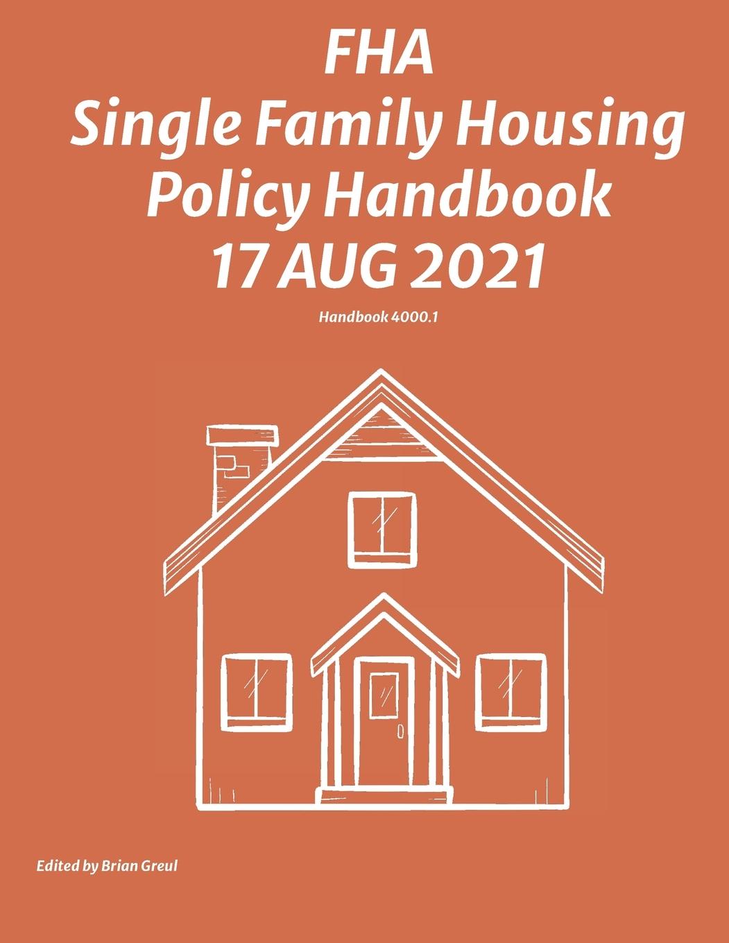 Vorderes Coverbild FHA Single Family Housing Policy Handbook 17 Aug 2021