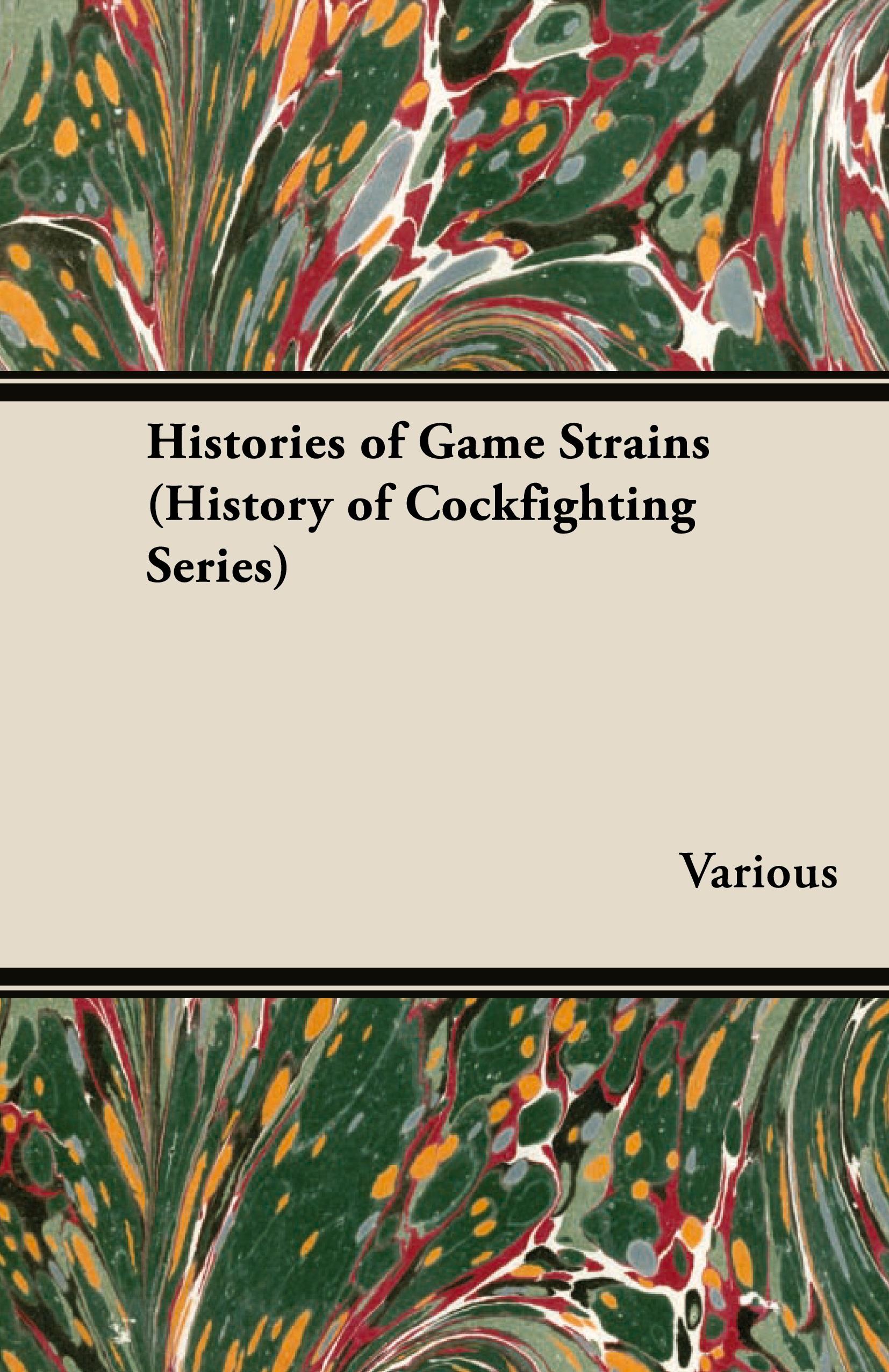 Vorderes Coverbild Histories of Game Strains (History of Cockfighting Series)