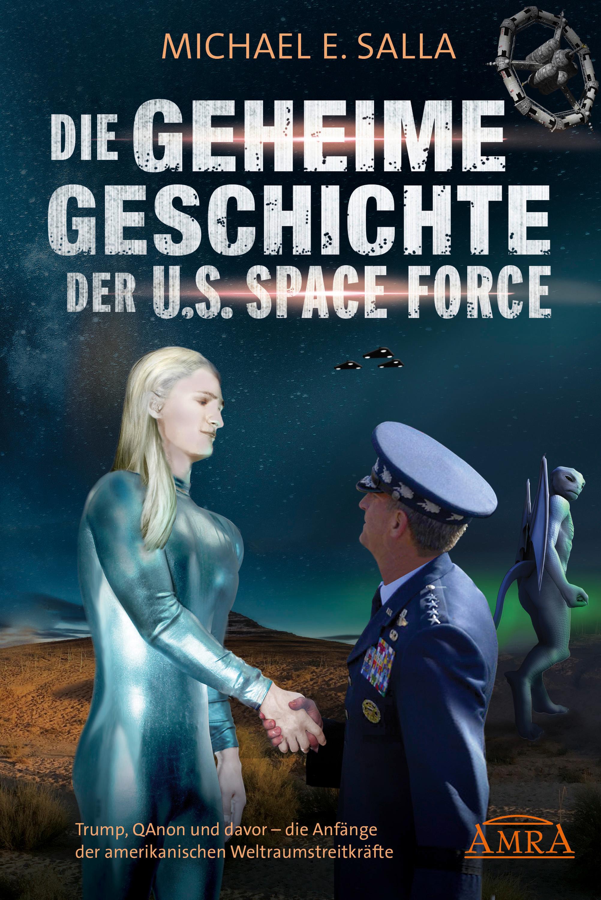 Vorderes Coverbild DIE GEHEIME GESCHICHTE DER U.S. SPACE FORCE: Trump, QAnon und davor - die Anfänge der amerikanischen Weltraumstreitkräfte