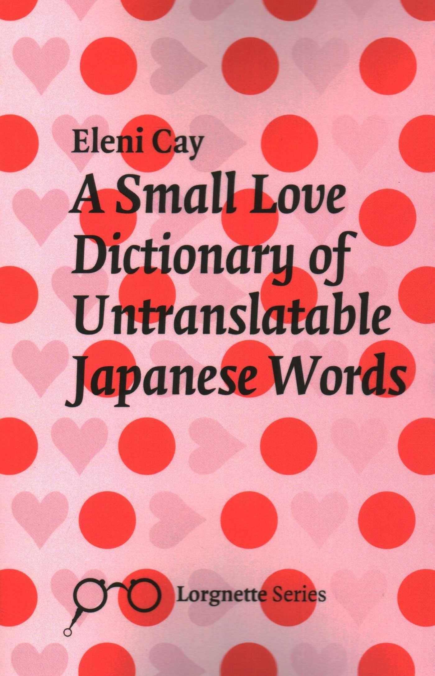 Vorderes Coverbild A Small Love Dictionary of Untranslatable Japanese Words