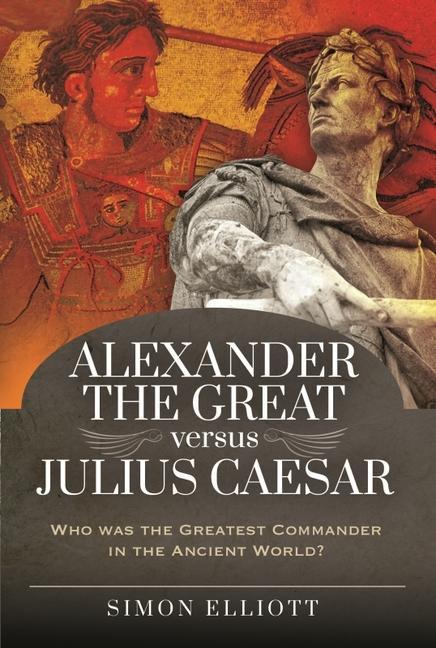 Vorderes Coverbild Alexander the Great versus Julius Caesar