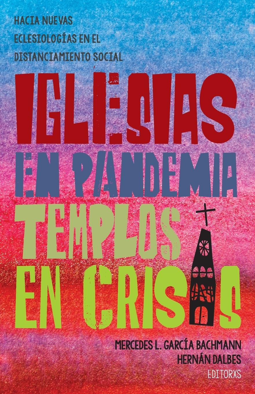 Vorderes Coverbild Iglesias en pandemia, templos en crisis
