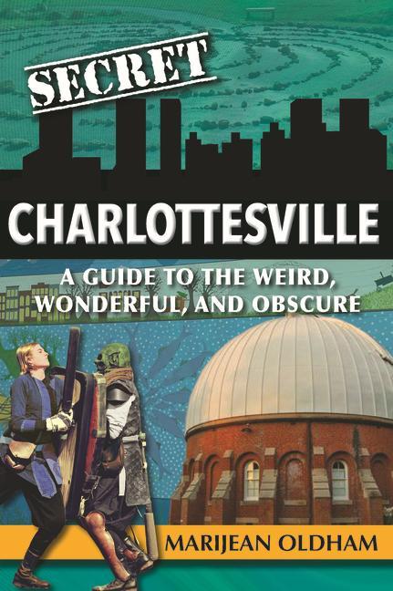 Vorderes Coverbild Secret Charlottesville: A Guide to the Weird, Wonderful, and Obscure