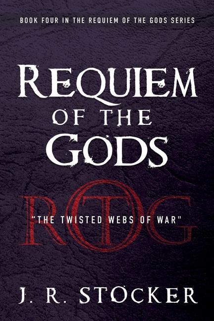 Vorderes Coverbild Requiem of the Gods: The Twisted Webs of War