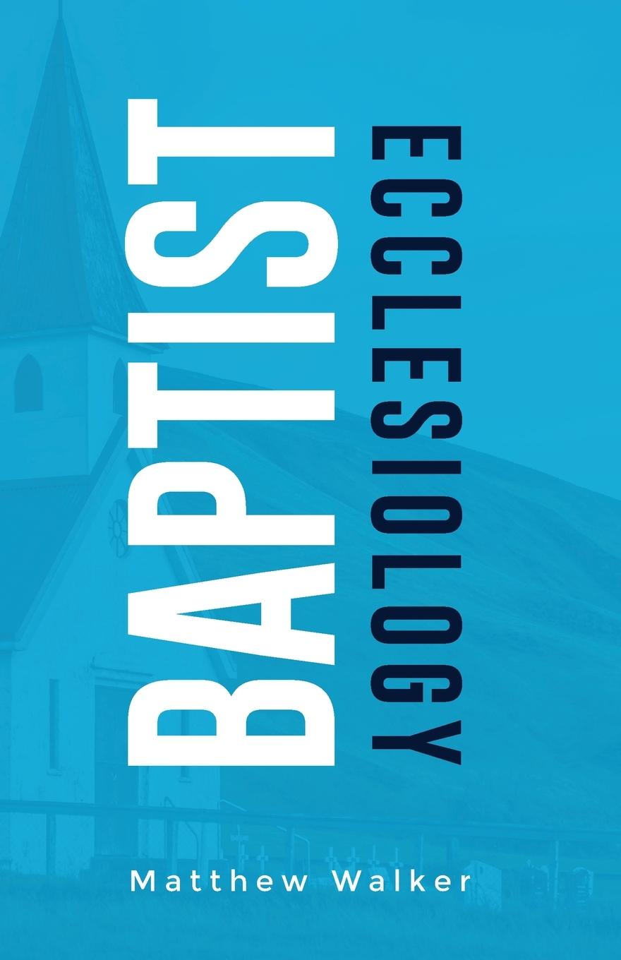 Vorderes Coverbild Baptist Ecclesiology