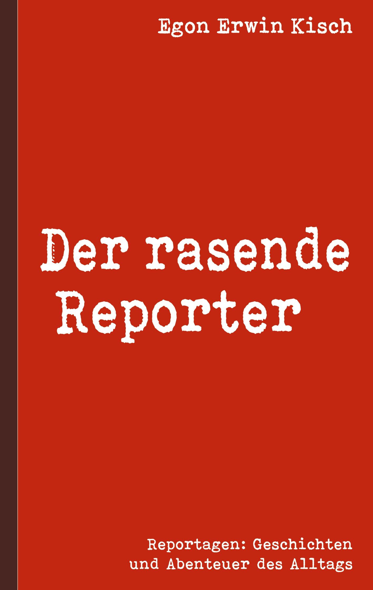 Vorderes Coverbild Der rasende Reporter