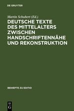 Vorderes Coverbild Deutsche Texte des Mittelalters zwischen Handschriftennähe und Rekonstruktion