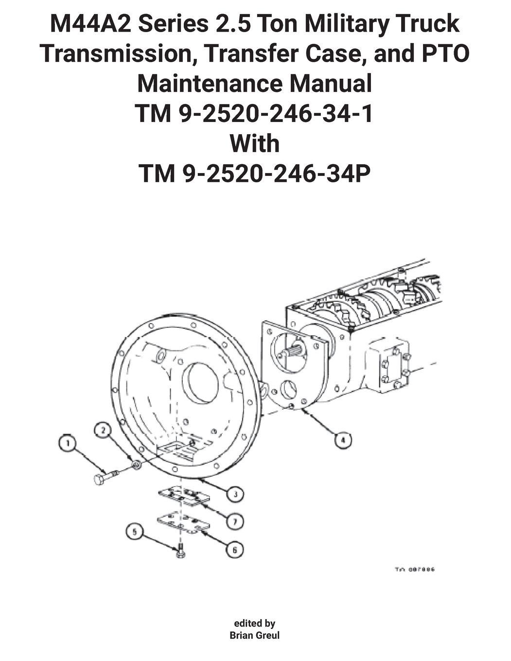 Vorderes Coverbild M44A2 Series 2.5 Ton Military Truck Transmission, Transfer Case, and PTO  Maintenance Manual TM 9-2520-246-34-1 With TM 9-2520-246-34P