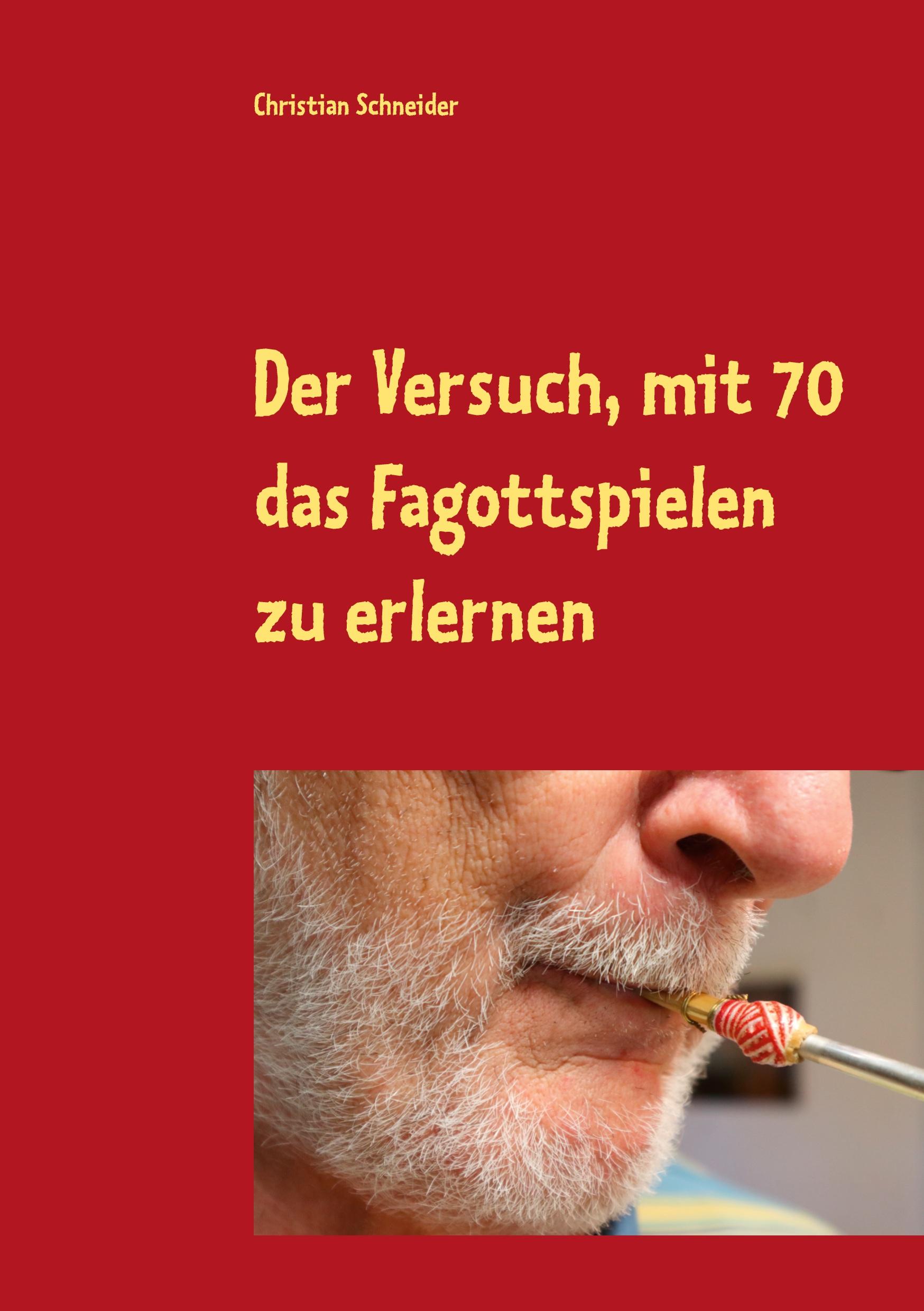 Vorderes Coverbild Der Versuch, mit 70 das Fagott-Spielen zu erlernen