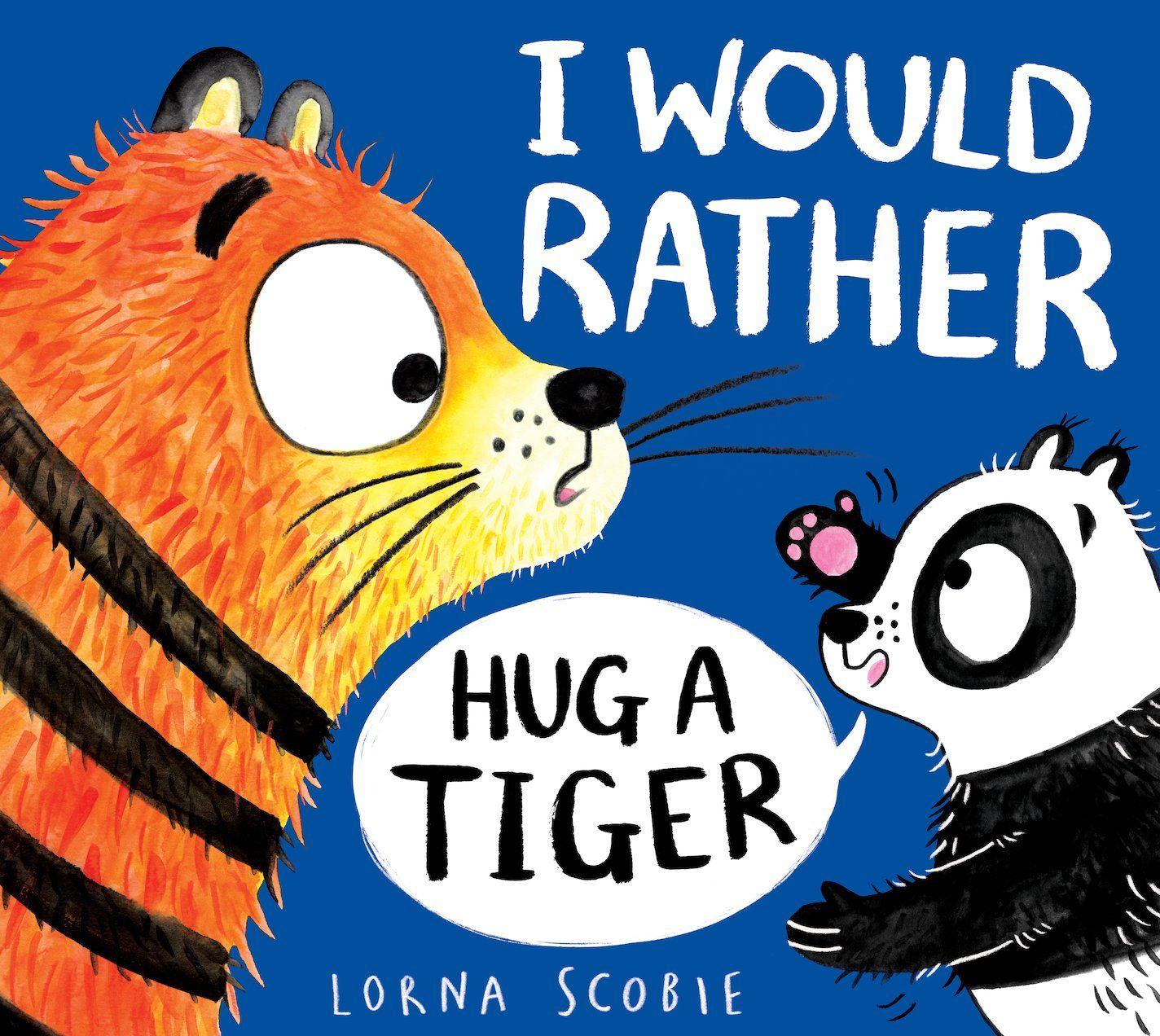 Vorderes Coverbild I Would Rather Hug A Tiger (PB)