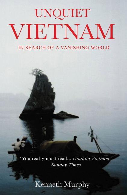 Vorderes Coverbild Unquiet Vietnam: A Journey to a Vanishing World