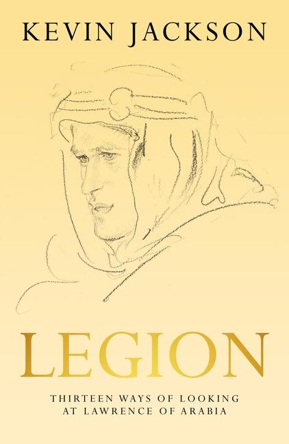 Vorderes Coverbild Legion: Thirteen Ways of Looking at Lawrence of Arabia