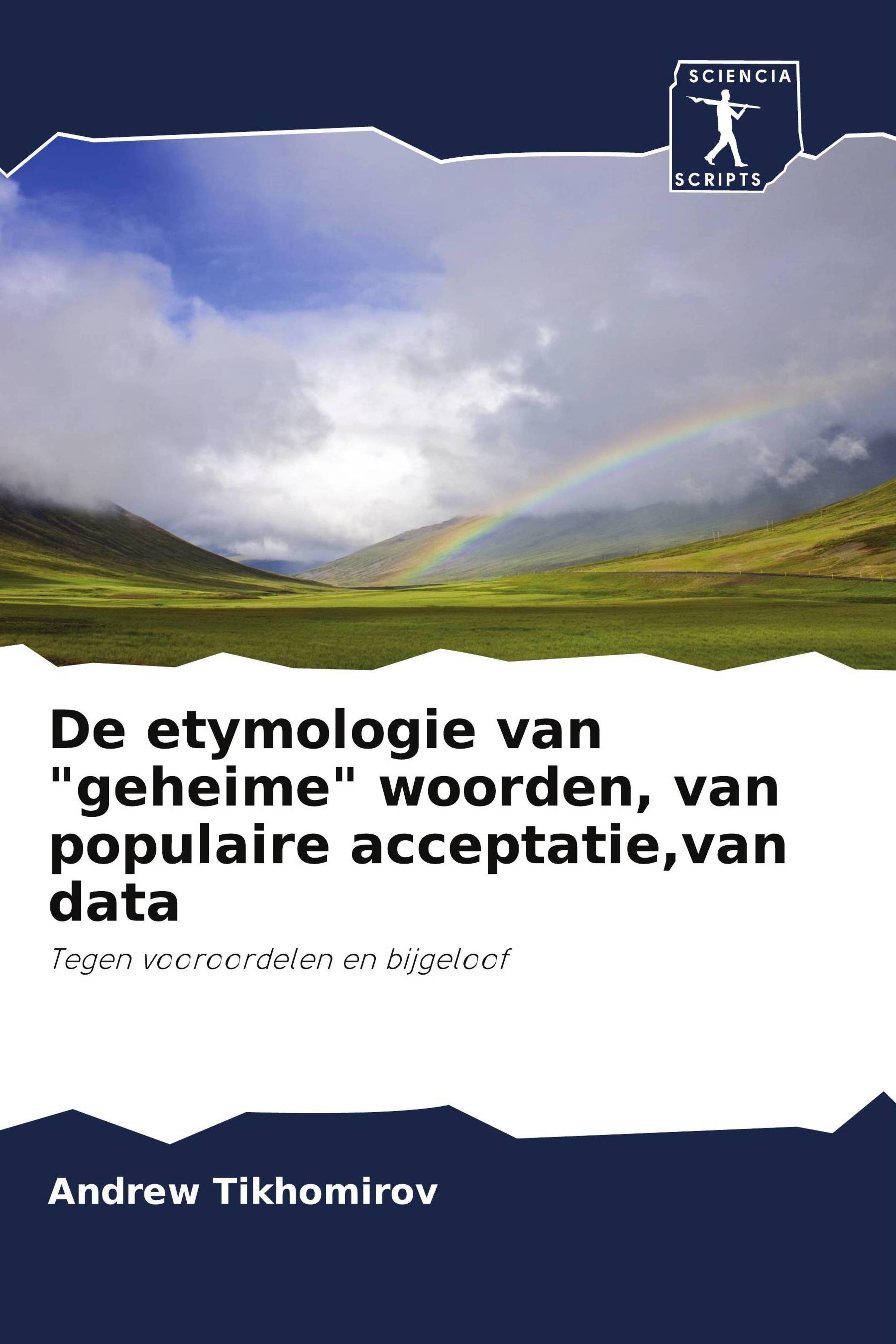 Vorderes Coverbild De etymologie van "geheime" woorden, van populaire acceptatie,van data
