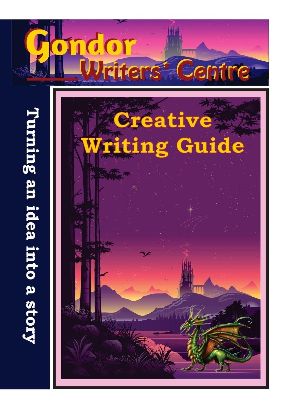 Vorderes Coverbild Gondor Writers' Centre Creative Writing Guide -Turning Your Idea into A Story