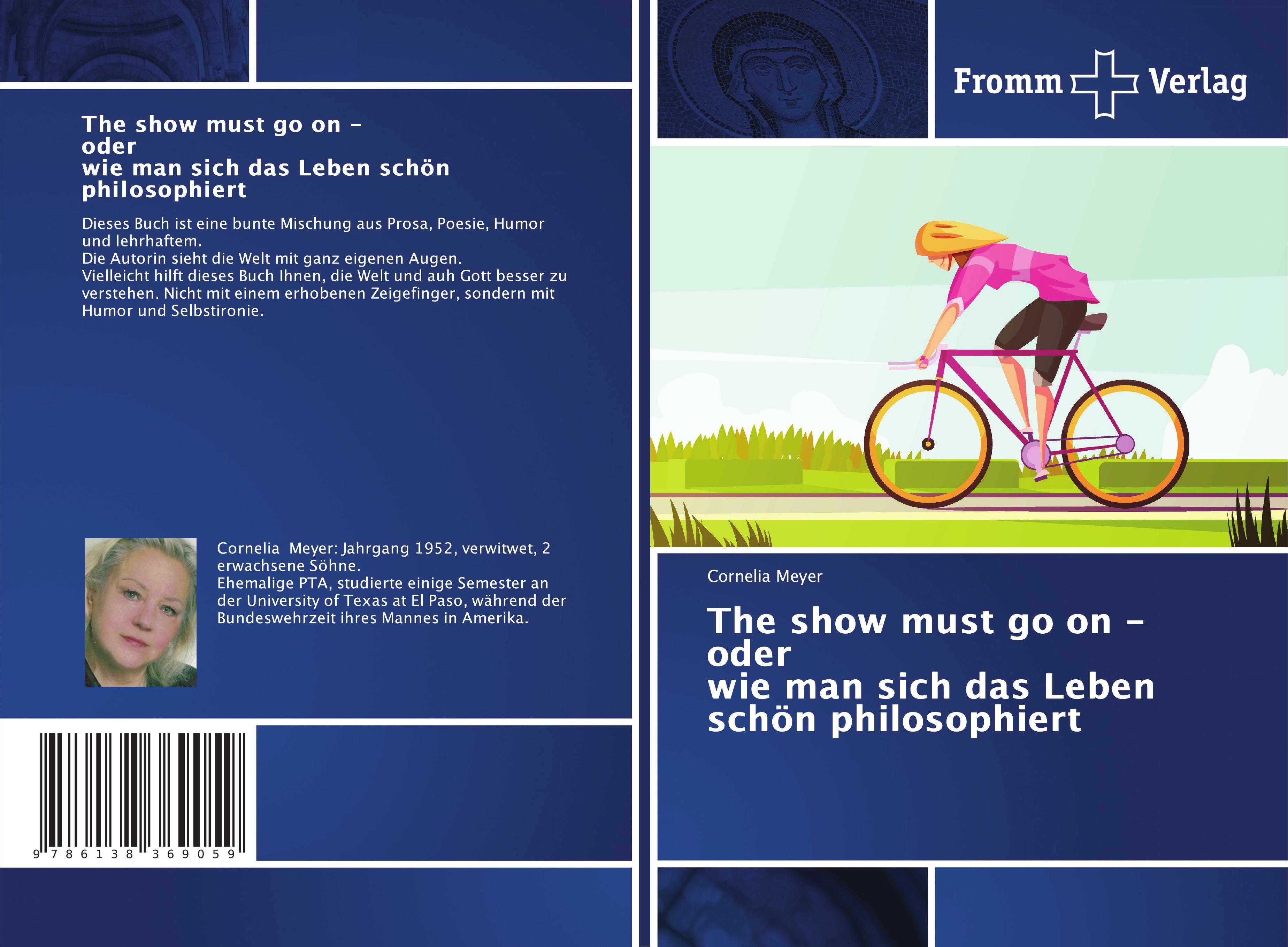 Vorderes Coverbild The show must go on - oder wie man sich das Leben schön philosophiert