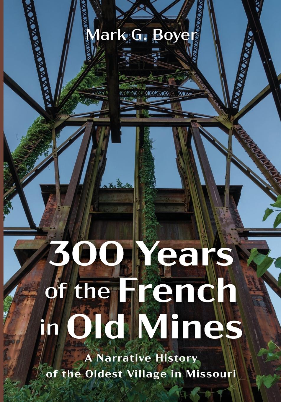 Vorderes Coverbild 300 Years of the French in Old Mines