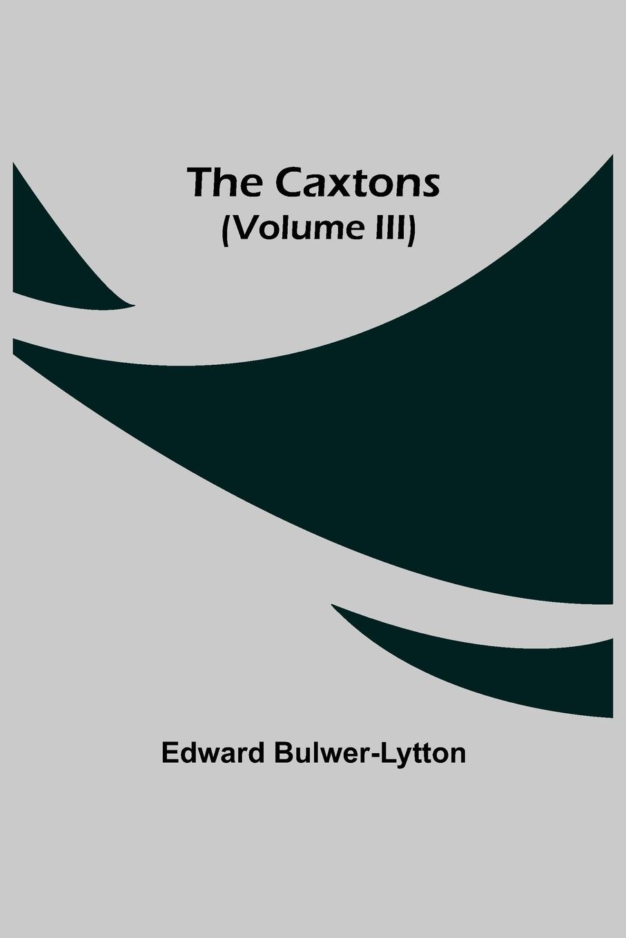 Vorderes Coverbild The Caxtons, (Volume III)