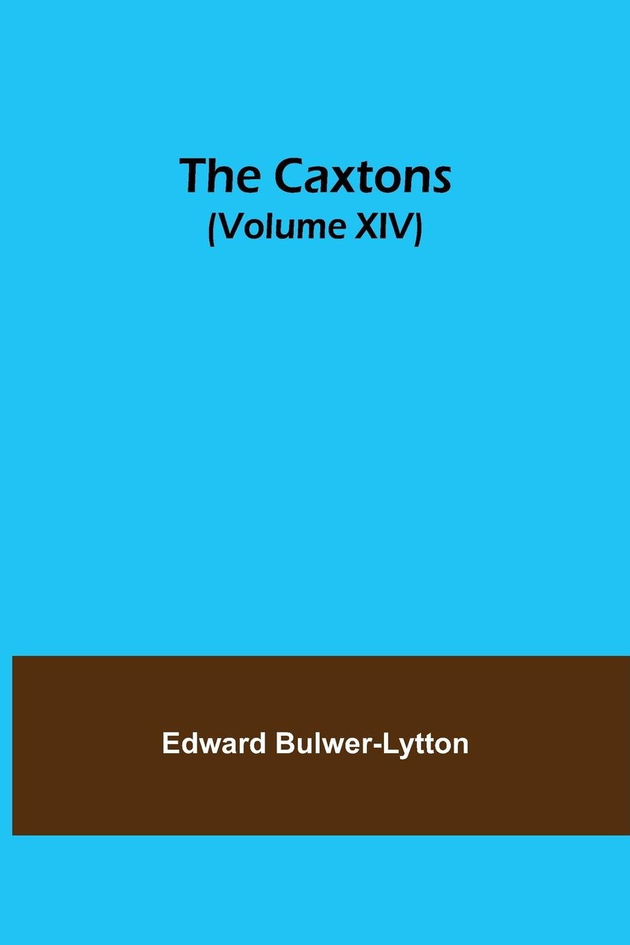 Vorderes Coverbild The Caxtons, (Volume XIV)