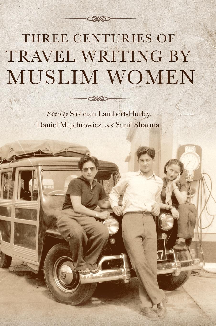 Vorderes Coverbild Three Centuries of Travel Writing by Muslim Women