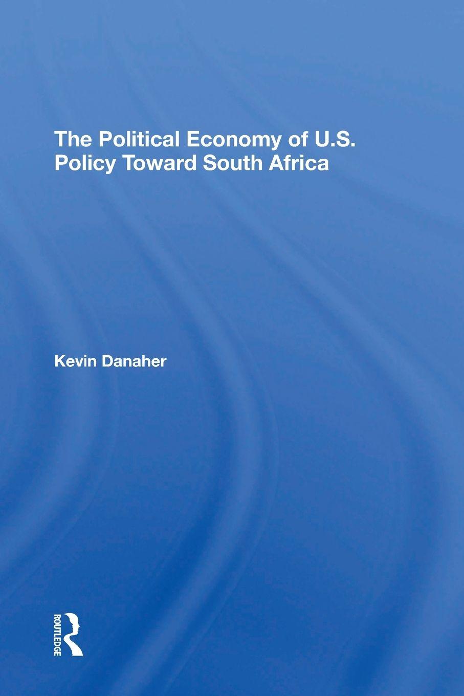 Vorderes Coverbild The Political Economy Of U.s. Policy Toward South Africa