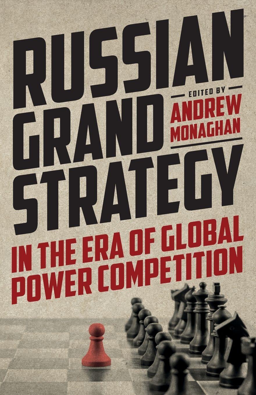 Vorderes Coverbild Russian Grand Strategy in the era of global power competition