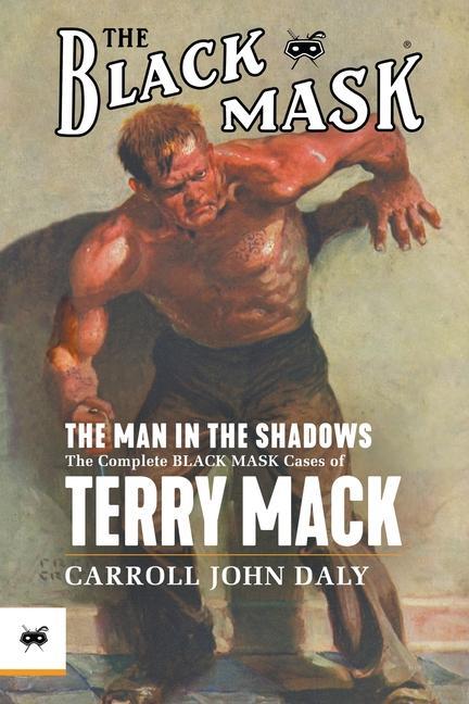 Vorderes Coverbild The Man in the Shadows: The Complete Black Mask Cases of Terry Mack