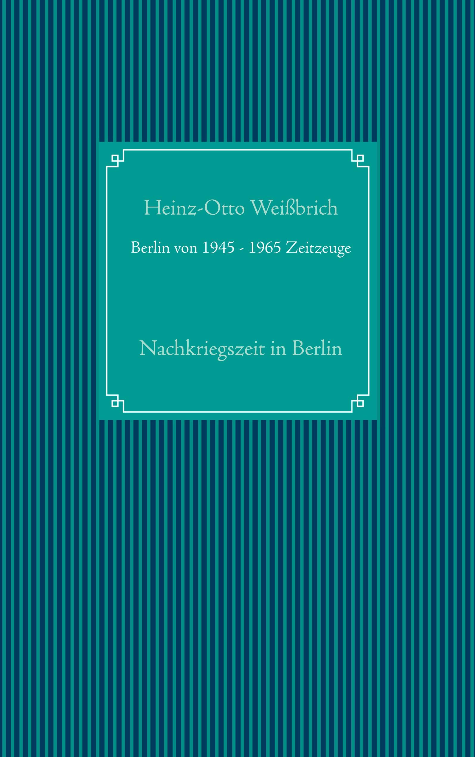 Vorderes Coverbild Berlin von 1945 - 1965 Zeitzeuge