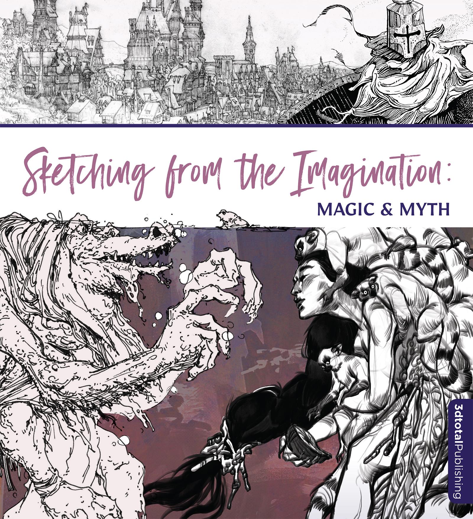 Vorderes Coverbild Sketching from the Imagination: Magic & Myth