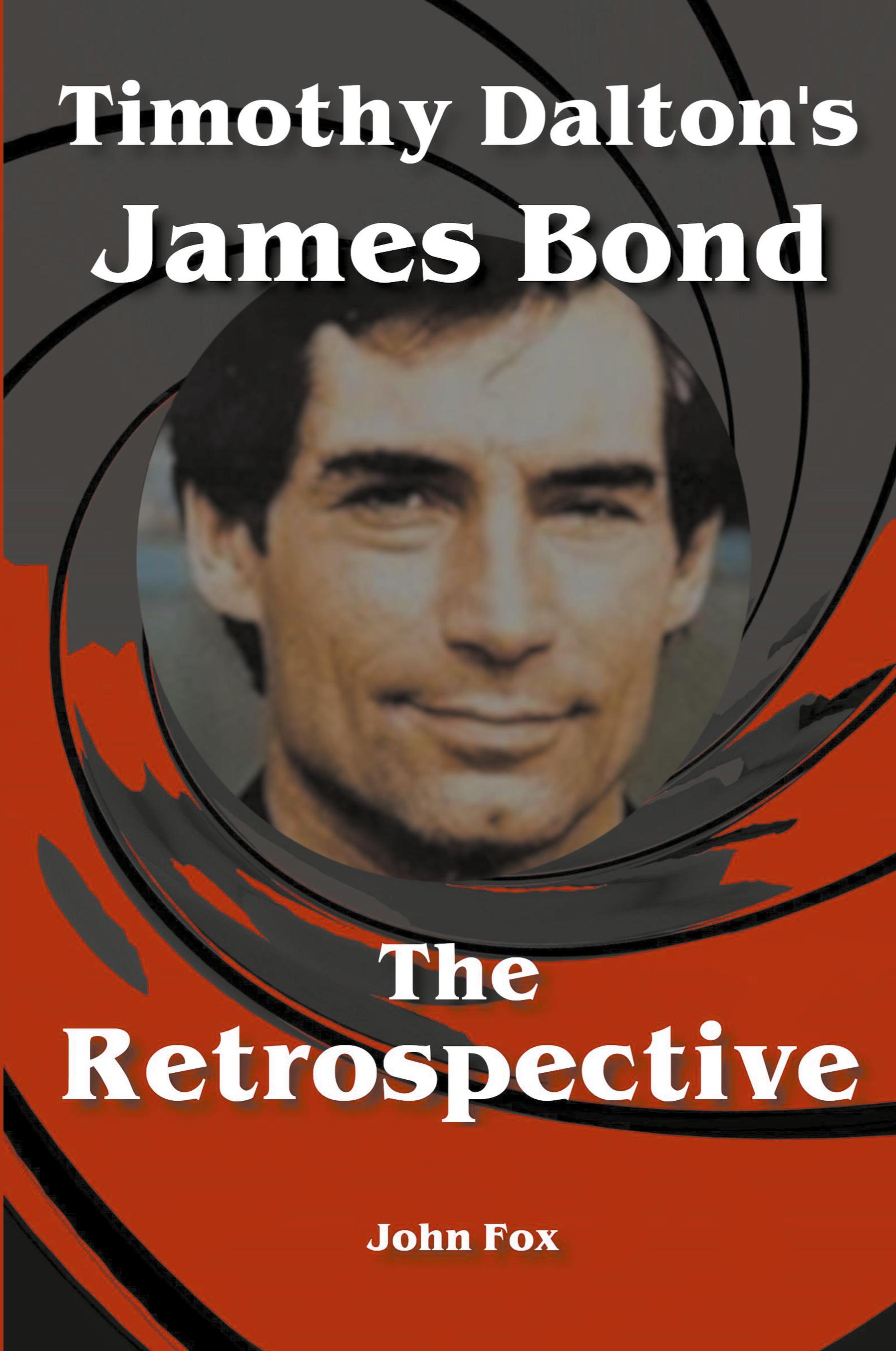 Vorderes Coverbild Timothy Dalton's James Bond - The Retrospective